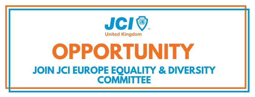 Opportunity for a JCI UK Member Join JCI Europe Equality  Diversity Committee. 